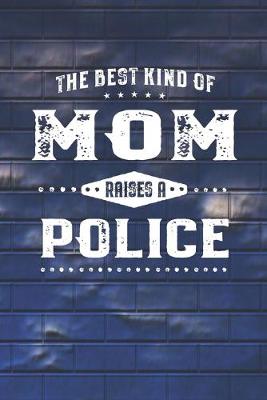 Book cover for The Best Kind Of Mom Raises A Police