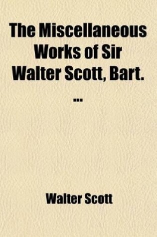 Cover of The Miscellaneous Works of Sir Walter Scott, Bart (Volume 19); Periodical Criticism. 3-5. Miscellaneous