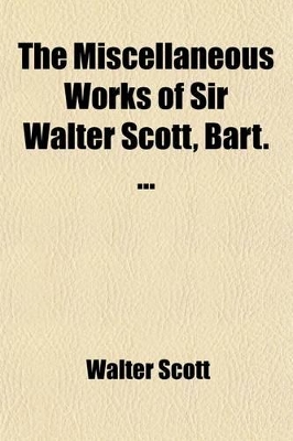 Book cover for The Miscellaneous Works of Sir Walter Scott, Bart (Volume 19); Periodical Criticism. 3-5. Miscellaneous