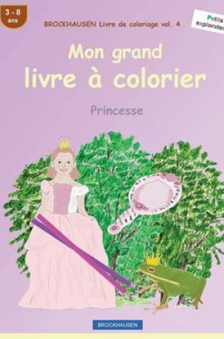 Cover of BROCKHAUSEN Livre de coloriage vol. 4 - Mon grand livre à colorier