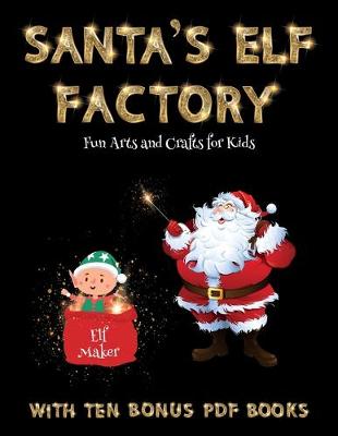 Cover of Fun Arts and Crafts for Kids (Santa's Elf Factory)