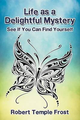 Book cover for Life as a Delightful Mystery