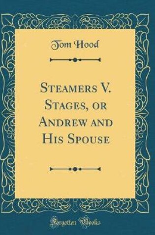 Cover of Steamers V. Stages, or Andrew and His Spouse (Classic Reprint)