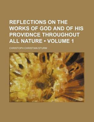 Book cover for Reflections on the Works of God and of His Providnce Throughout All Nature (Volume 1)