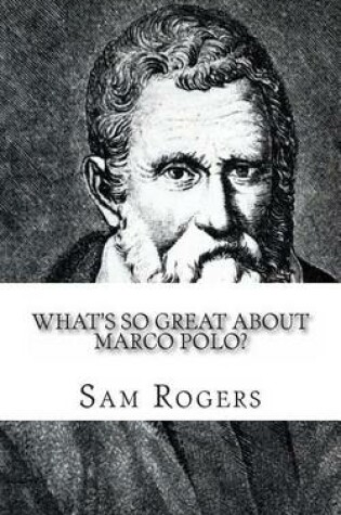 Cover of What's So Great About Marco Polo?