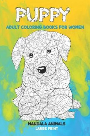 Cover of Adult Coloring Books for Women Mandala Animals - Large Print - Puppy