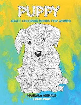 Book cover for Adult Coloring Books for Women Mandala Animals - Large Print - Puppy