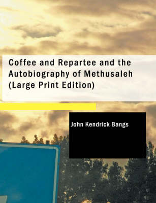 Book cover for Coffee and Repartee and the Autobiography of Methusaleh