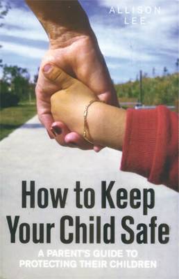 Book cover for How To Keep Your Child Safe