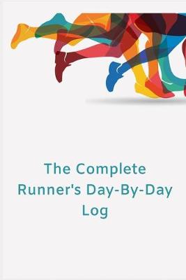 Book cover for The Complete Runner's Day-By-Day Log