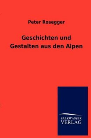 Cover of Geschichten Und Gestalten Aus Den Alpen