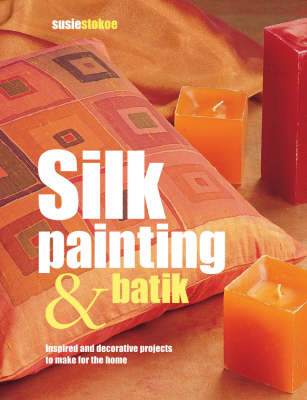 Book cover for Silk Painting and Batik