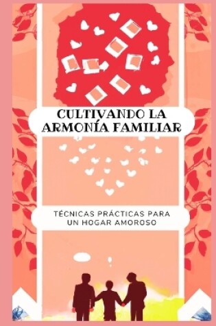 Cover of Cultivando la armonía familiar