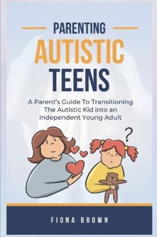 Cover of Parenting Autistic Teens