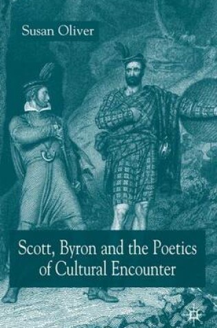 Cover of Scott, Byron and the Poetics of Cultural Encounter