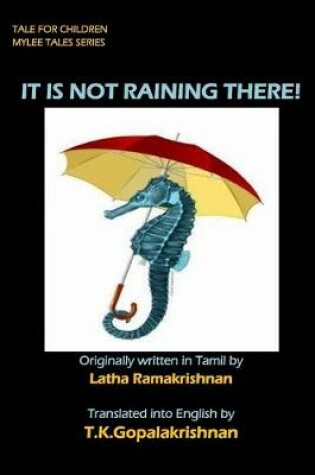 Cover of It Is Not Raining There!