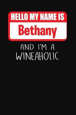 Book cover for Hello My Name Is Bethany and I'm a Wineaholic