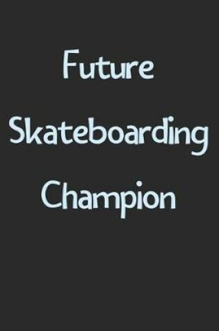 Cover of Future Skateboarding Champion