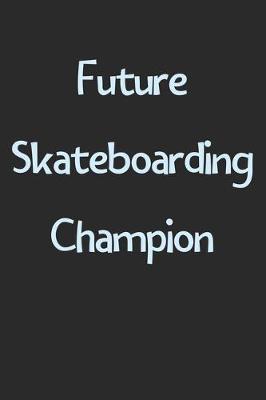 Book cover for Future Skateboarding Champion