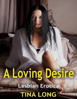 Book cover for A Loving Desire: Lesbian Erotica