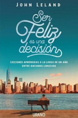 Cover of Ser Feliz Es Una Decision