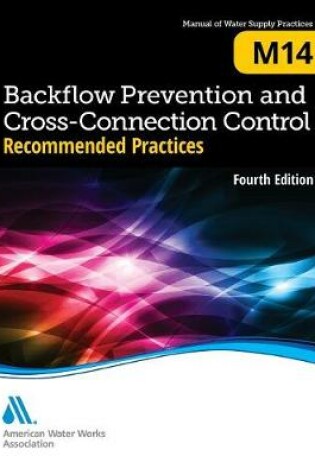 Cover of M14 Backflow Prevention and Cross-Connection Control Recommended Practices