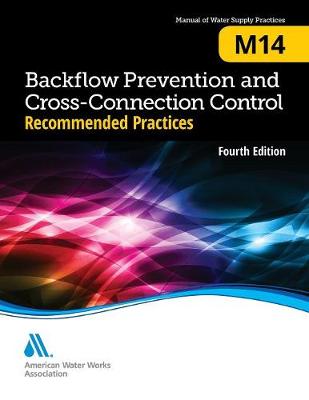 Cover of M14 Backflow Prevention and Cross-Connection Control Recommended Practices