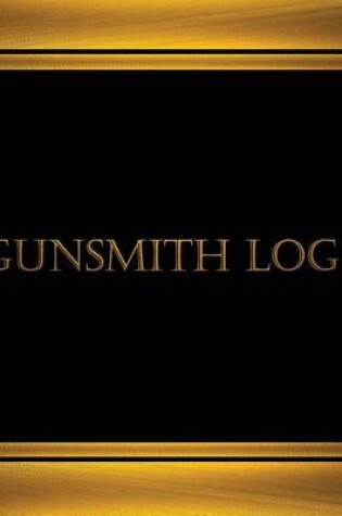 Cover of Gunsmith Log (Journal, Log book - 125 pgs, 8.5 X 11 inches)