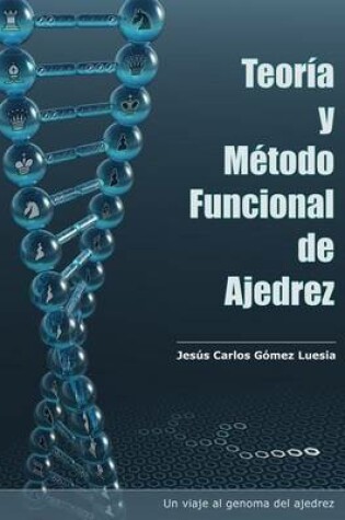 Cover of Teoria y metodo funcional de ajedrez