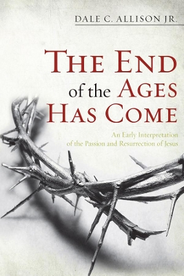 Book cover for The End of the Ages Has Come