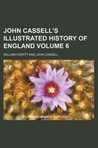 Cover of John Cassell's Illustrated History of England Volume 6