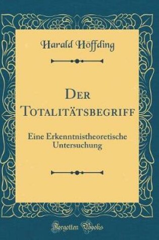 Cover of Der Totalitatsbegriff