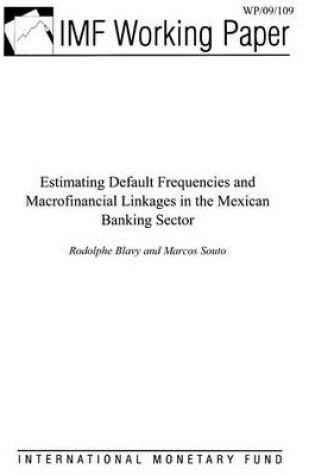 Cover of Estimating Default Frequencies and Macrofinancial Linkages in the Mexican Banking Sector