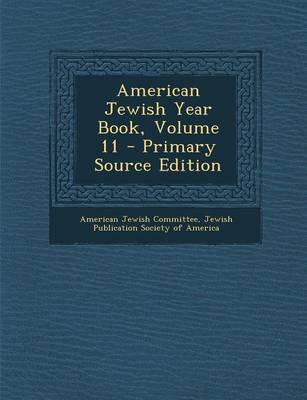 Book cover for American Jewish Year Book, Volume 11 - Primary Source Edition