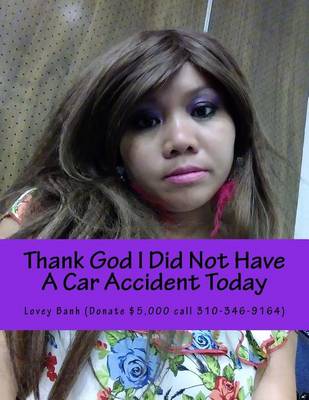 Book cover for Thank God I Did Not Have a Car Accident Today