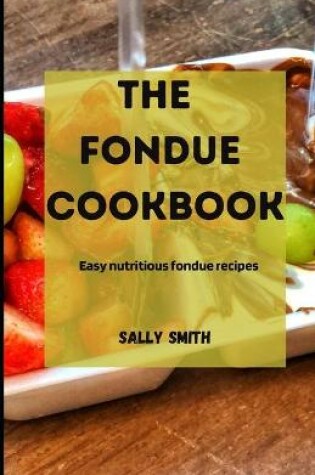 Cover of The Fondue Cookbook
