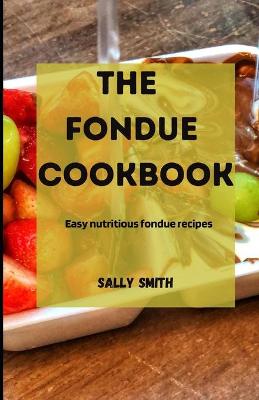 Book cover for The Fondue Cookbook