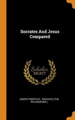 Book cover for Socrates and Jesus Compared