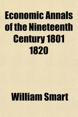 Book cover for Economic Annals of the Nineteenth Century 1801 1820