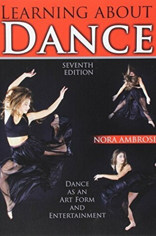 Cover of Learning About Dance: Dance as an Art Form and Entertainment