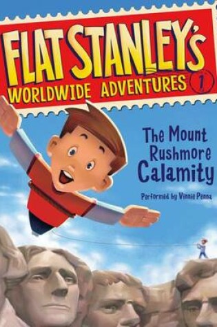 Cover of Flat Stanley's Worldwide Adventures #1: the Mount Rushmore Calamity
