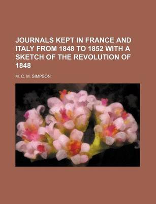 Book cover for Journals Kept in France and Italy from 1848 to 1852 with a Sketch of the Revolution of 1848