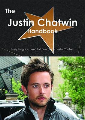 Book cover for The Justin Chatwin Handbook - Everything You Need to Know about Justin Chatwin