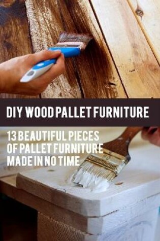 Cover of DIY Wood Pallet Furniture