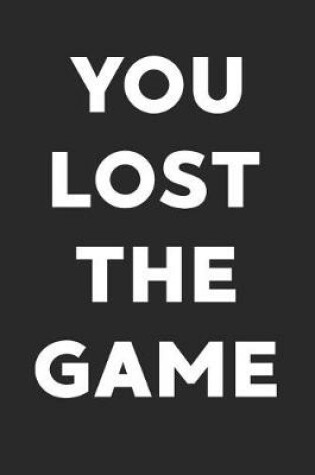 Cover of You Lost the Game