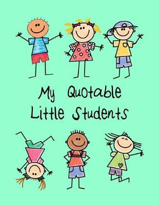 Cover of My Quotable Little Students