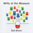 Book cover for Miffy at the Museum