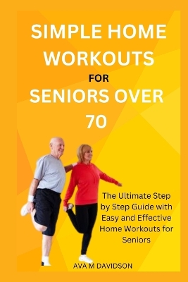 Cover of Simple Home Workouts for Seniors Over 70