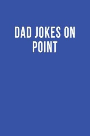 Cover of Dad Jokes on Point