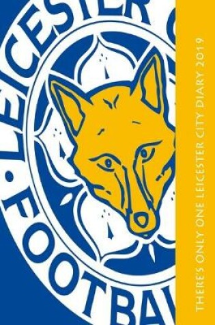 Cover of There's only one Leicester City Diary 2019